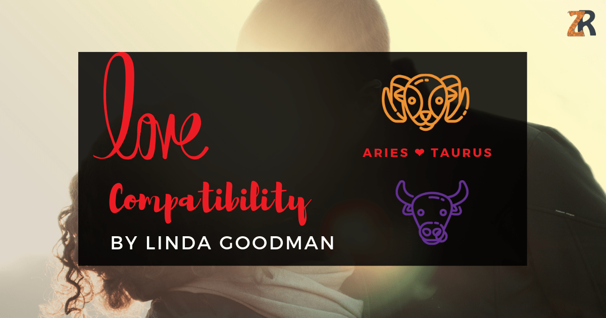Aries and Taurus compatibility Linda goodman