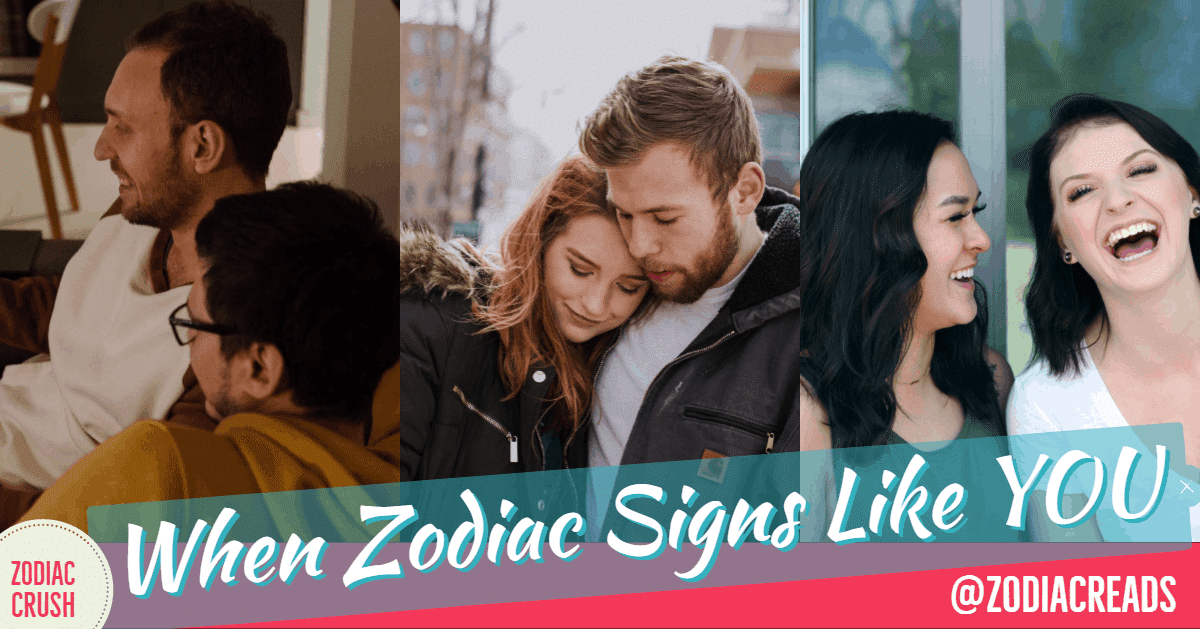Zodiac Crush - When Zodiac Signs Like You, This Is How They Act