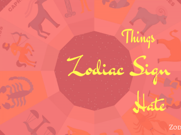 Things Zodiac Signs hate the most zodiacreads