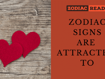 zodiac signs are attracted to