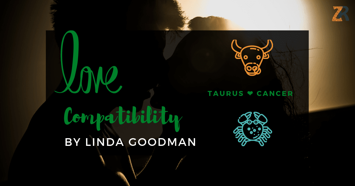 Taurus and Cancer Compatibility Linda Goodman