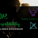 Taurus and Sagittarius Compatibility Linda Goodman