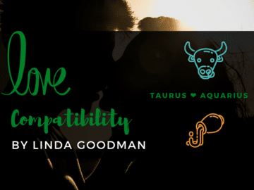 Taurus and Aquarius Compatibility Linda Goodman