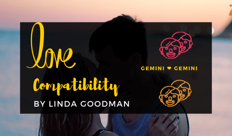 Gemini And Gemini Compatibility From Linda Goodman’s Love Signs