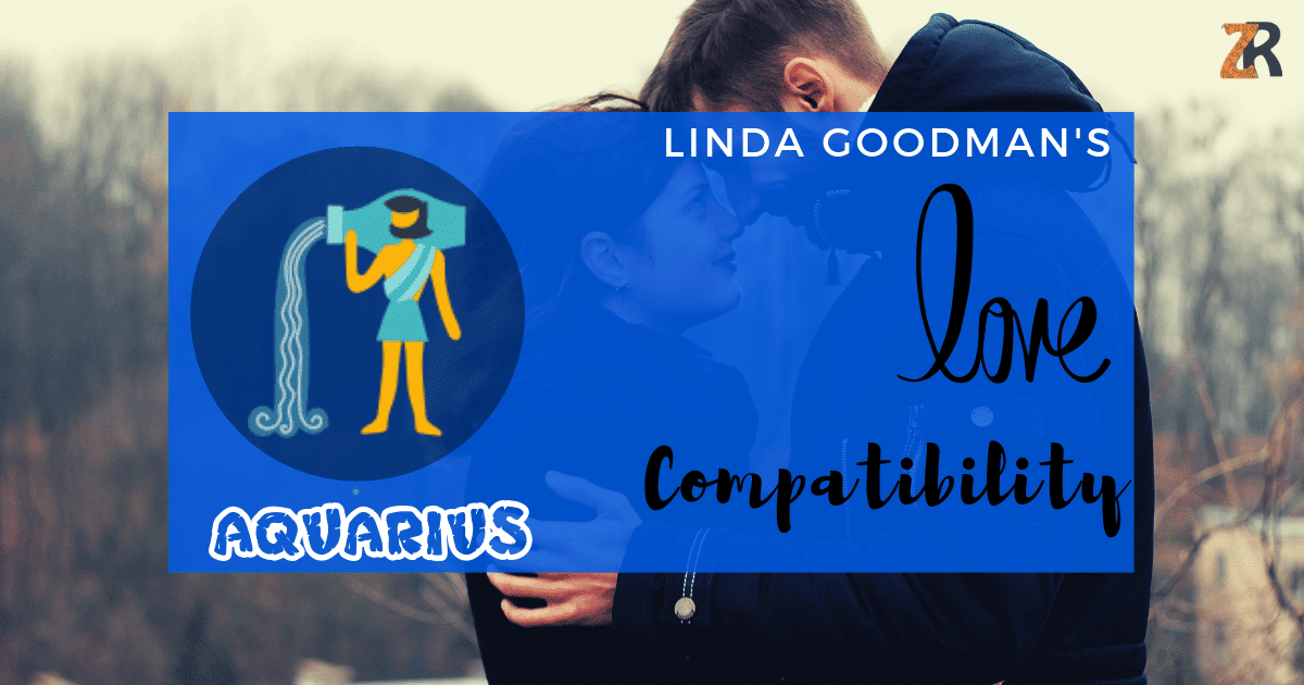 Aquarius Compatibility by Linda Goodman