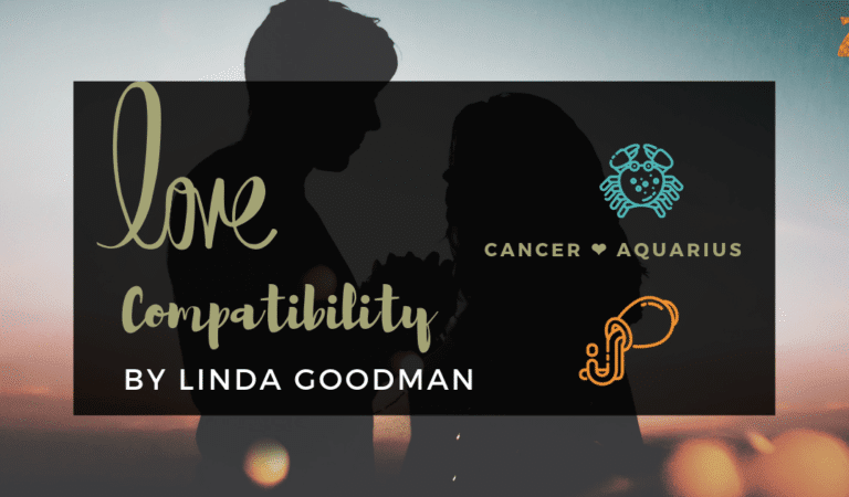 Cancer And Aquarius Compatibility From Linda Goodman’s Love Signs