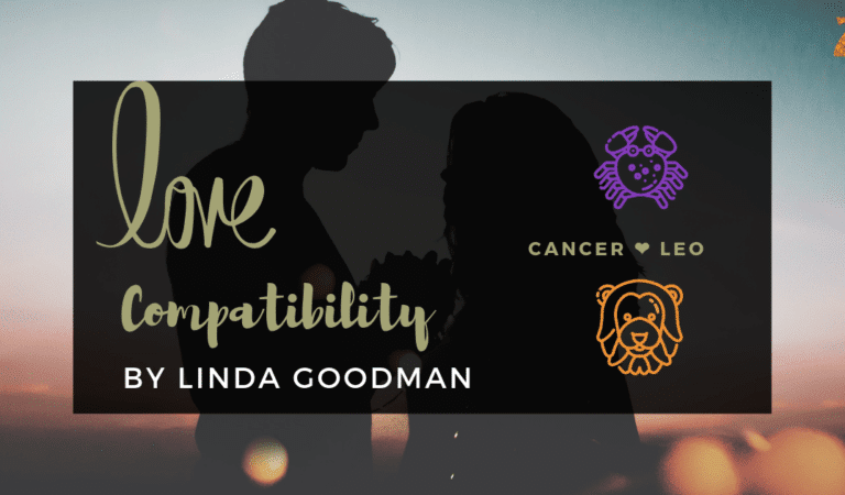 Cancer And Leo Compatibility From Linda Goodman’s Love Signs