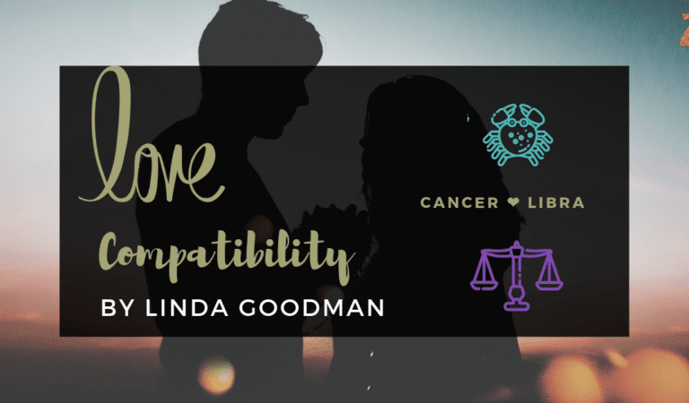 Cancer And Libra Compatibility From Linda Goodman’s Love Signs