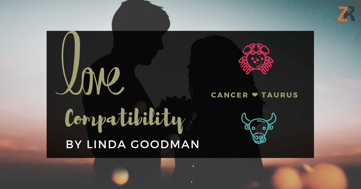 Cancer and Taurus Compatibility Linda Goodman