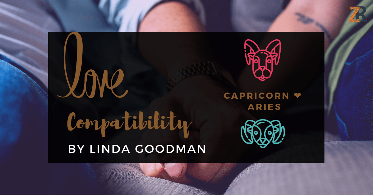 Capricorn and Aries Compatibility Linda Goodman