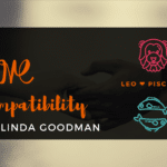 Leo and Pisces Compatibility Linda Goodman
