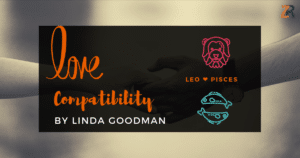 Leo and Pisces Compatibility Linda Goodman