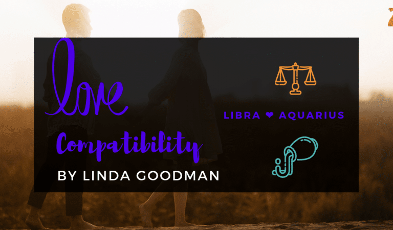 Libra And Aquarius Compatibility From Linda Goodman’s Love Signs