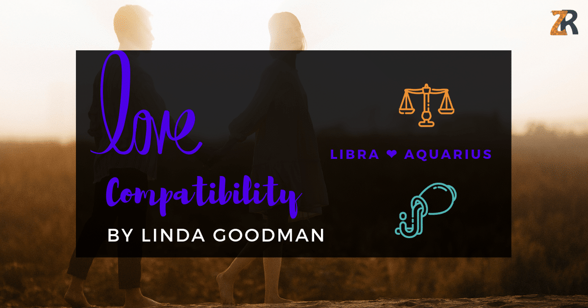 Libra and Aquarius Compatibility Linda Goodman
