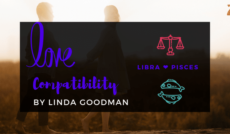 Libra And Pisces Compatibility From Linda Goodman’s Love Signs