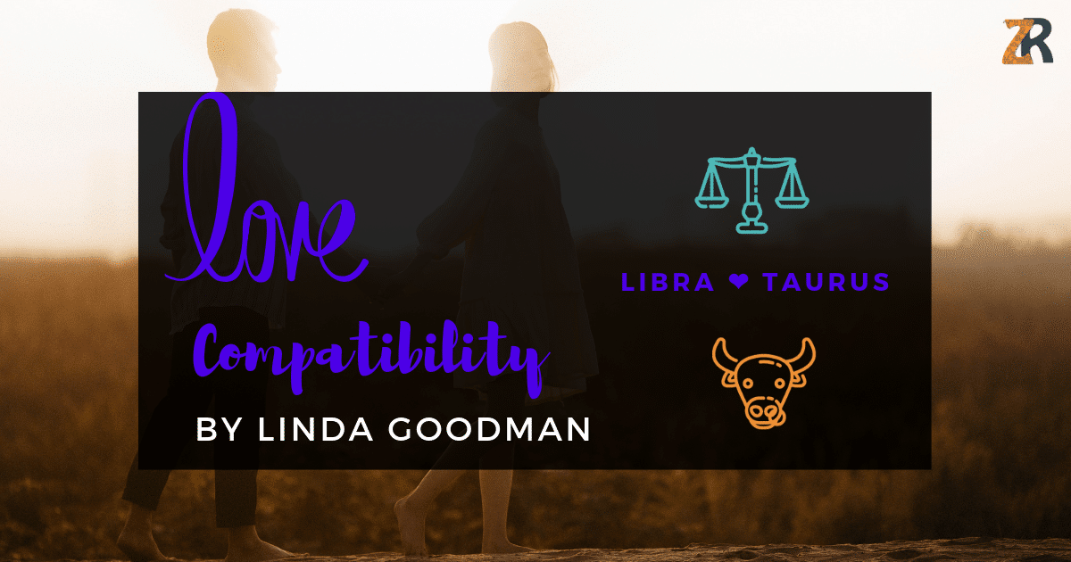 Libra and Taurus Compatibility Linda Goodman