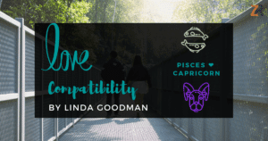 Pisces and Capricorn Compatibility Linda Goodman