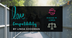 Pisces and Libra Compatibility Linda Goodman