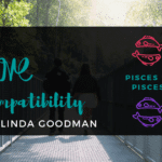 Pisces and Pisces Compatibility Linda Goodman
