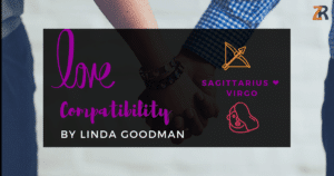 Sagittarius and Virgo Compatibility Linda Goodman