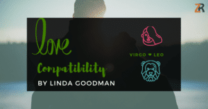 Virgo and Leo Compatibility Linda Goodman