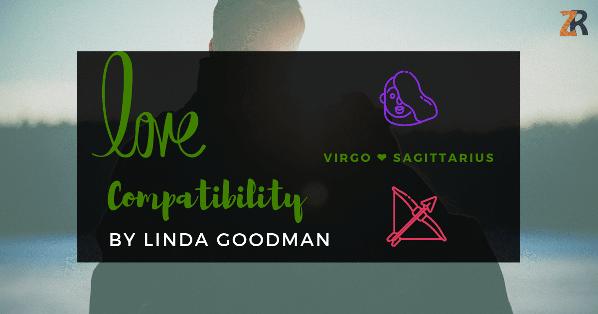 Virgo And Sagittarius Compatibility From Linda Goodman’s Love Signs