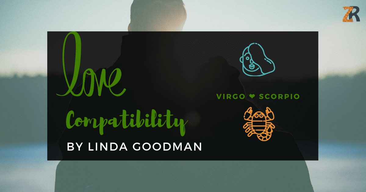 Virgo And Scorpio Compatibility From Linda Goodman’s Love Signs
