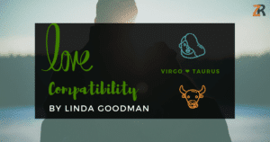 Virgo and Taurus Compatibility Linda Goodman
