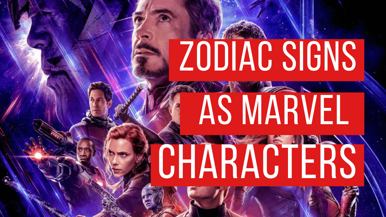 Zodiac Signs as Marvel Movies Characters