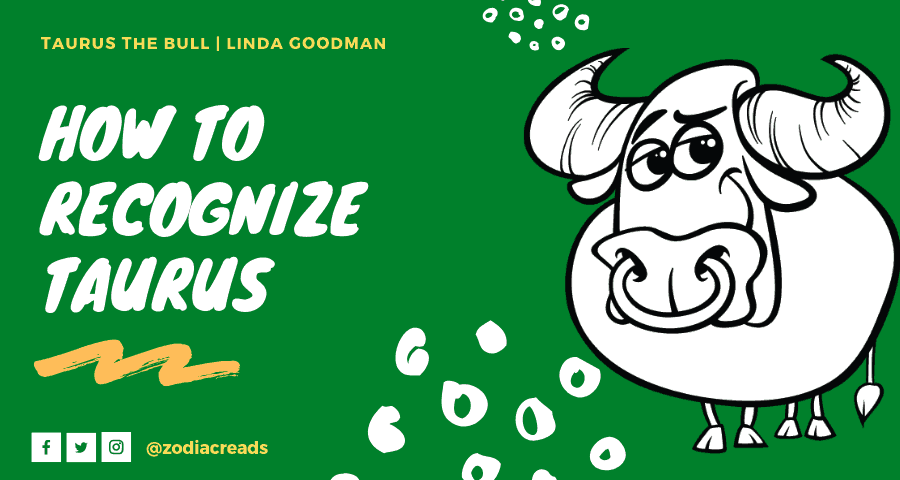 How to Recognize Taurus - Taurus by Linda Goodman - ZodiacReads