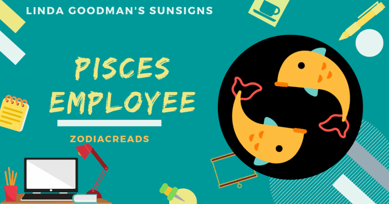 The Pisces Employee Linda Goodman Zodiacreads