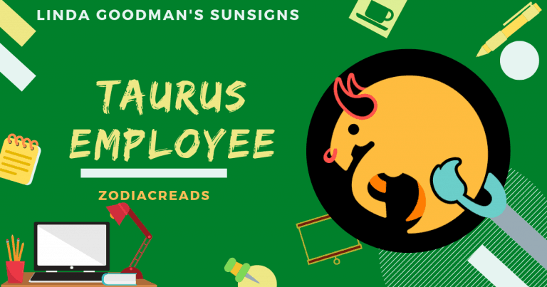 The Taurus Employee Linda Goodman Zodiacreads
