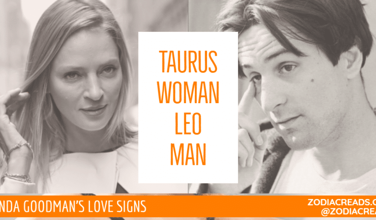 Taurus Woman and Leo Man Compatibility From Linda Goodman’s Love Signs