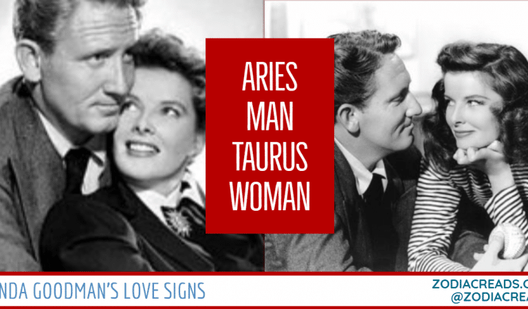 Aries Man and Taurus Woman Compatibility From Linda Goodman’s Love Signs