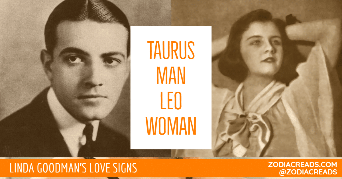 Taurus Man Leo Woman Compatibility LINDA GOODMAN ZODIACREADS