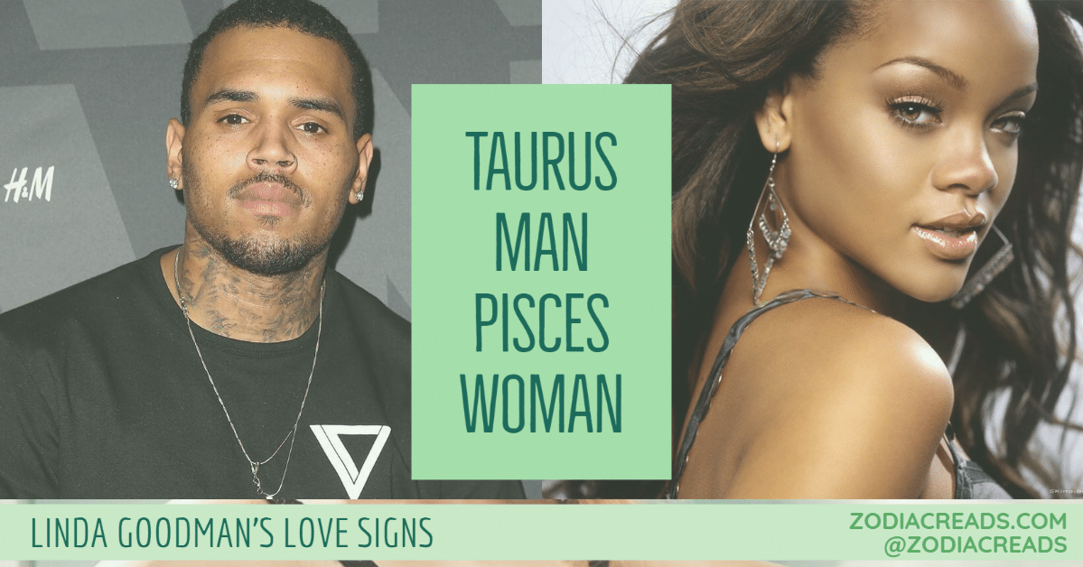 Taurus Man Pisces Woman Compatibility LINDA GOODMAN ZODIACREADS