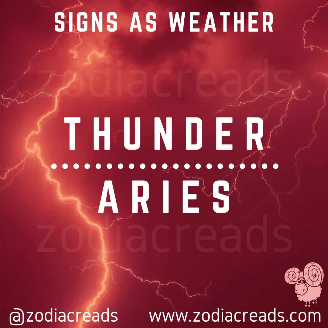 1 ARIES AS THUNDER Signs as Weather Zodiacreads