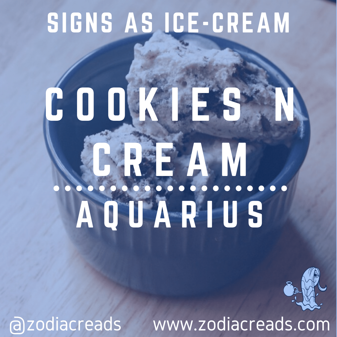 11 AQUAIRUS as COOKIES N CTEAM Ice Cream Zodiacreads
