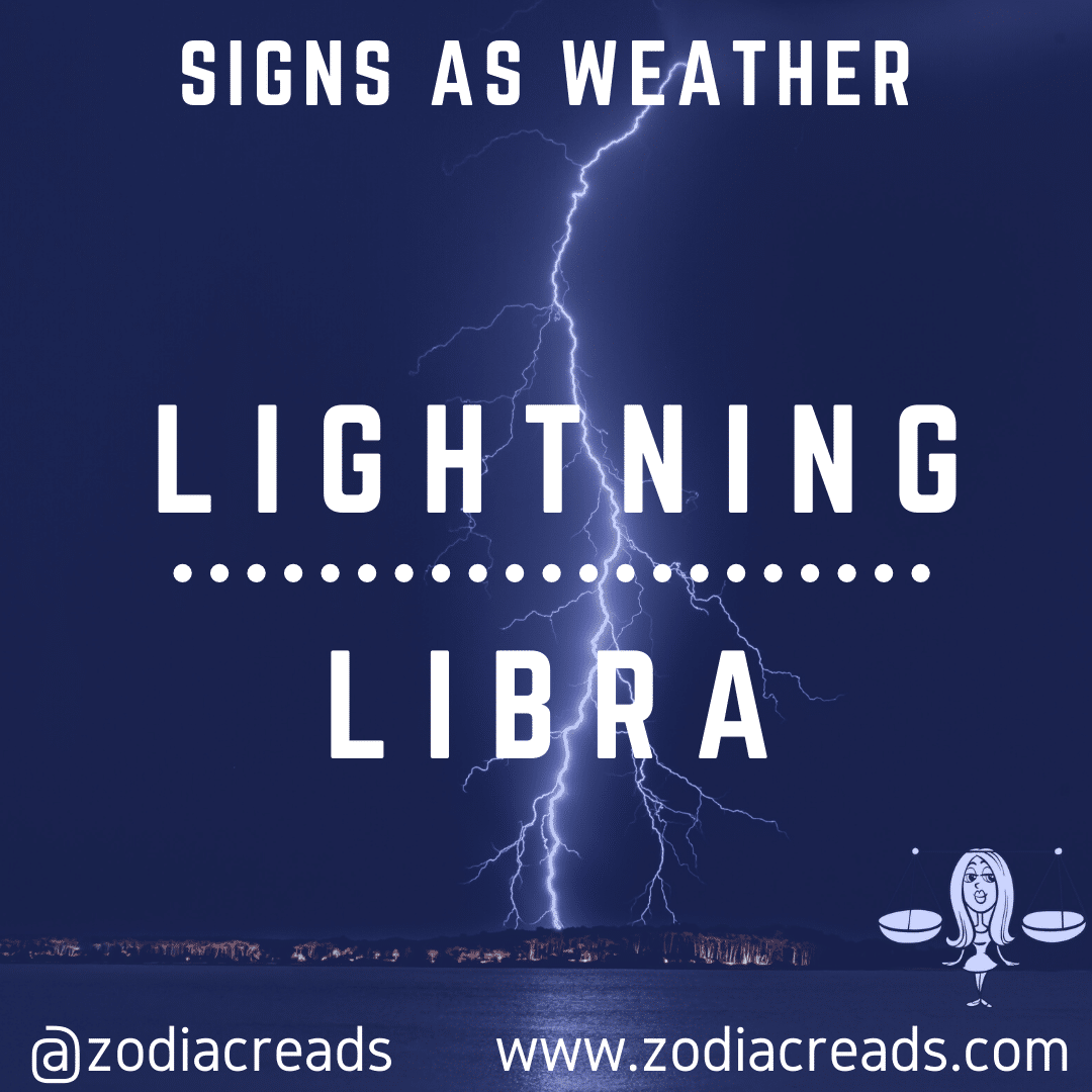 7 LIBRA AS LIGHTNING Signs as Weather Zodiacreads