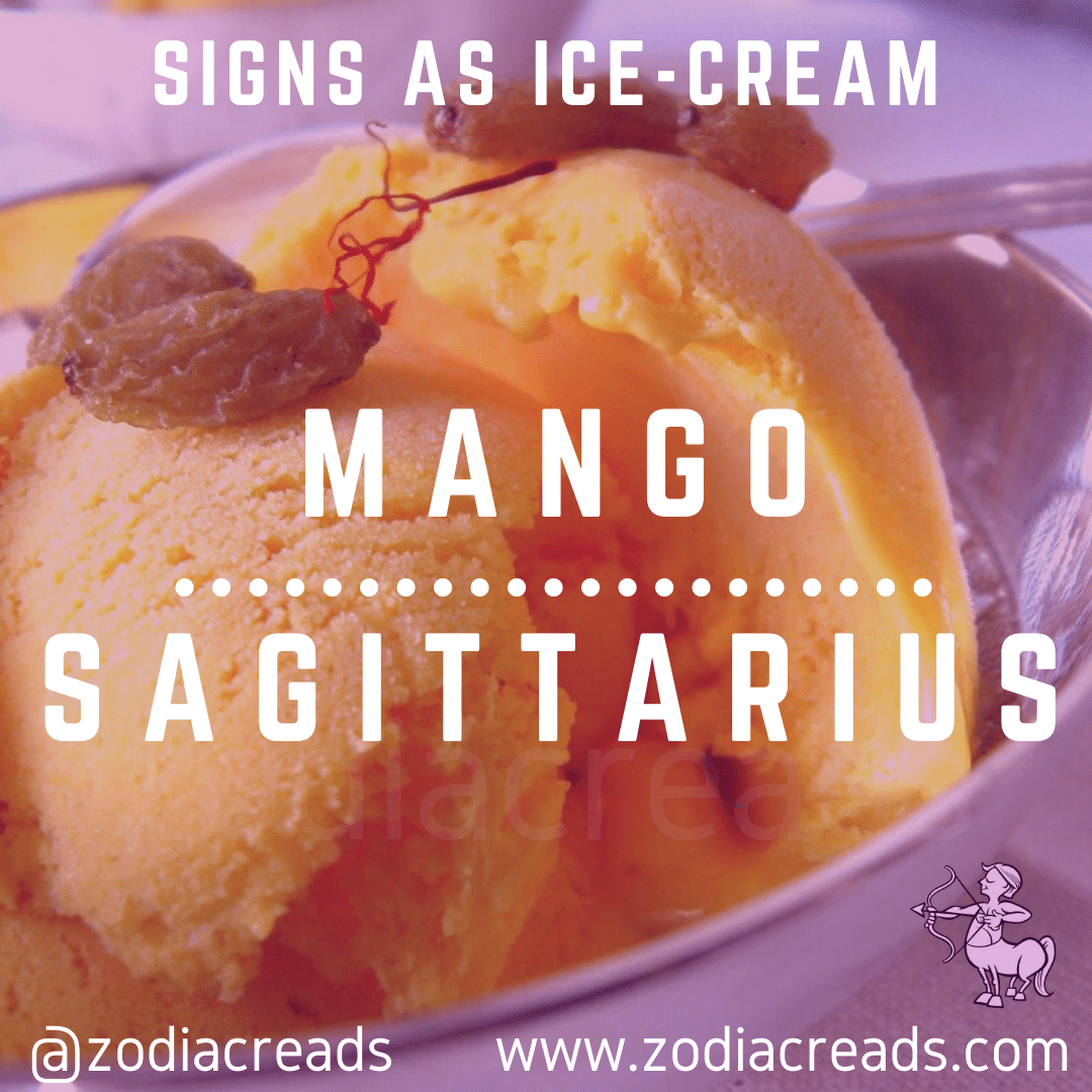 9 SAGITTARIUS as MANGO Ice Cream Zodiacreads