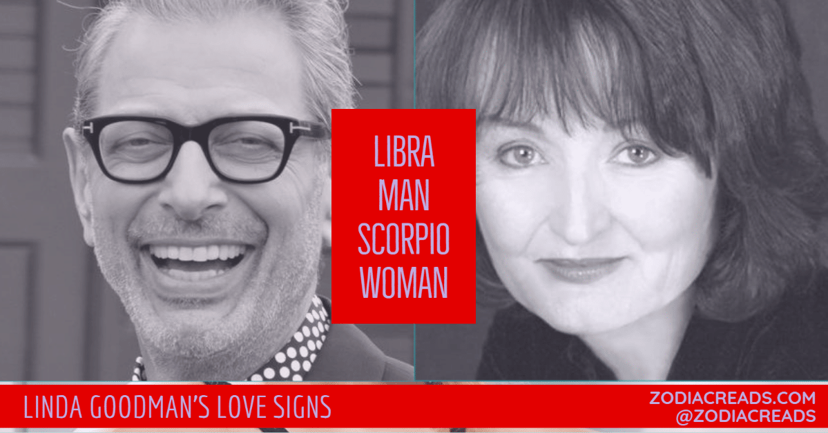 Libra Man and Scorpio Woman Compatibility LINDA GOODMAN ZODIACREADS