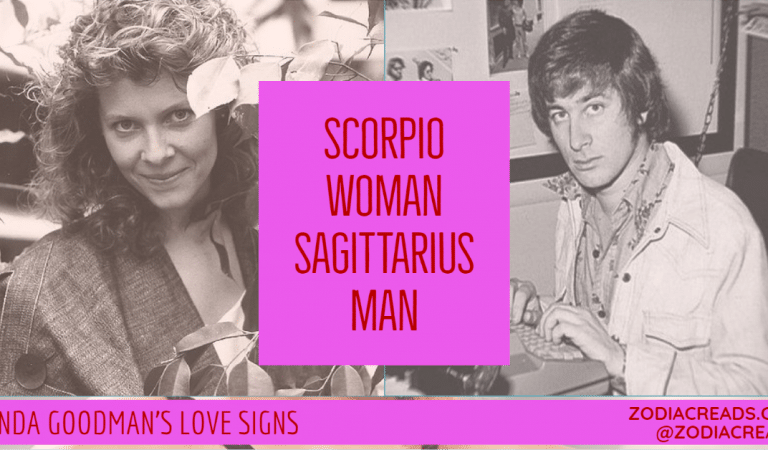 Scorpio Woman and Sagittarius Man Compatibility From Linda Goodman’s Love Signs
