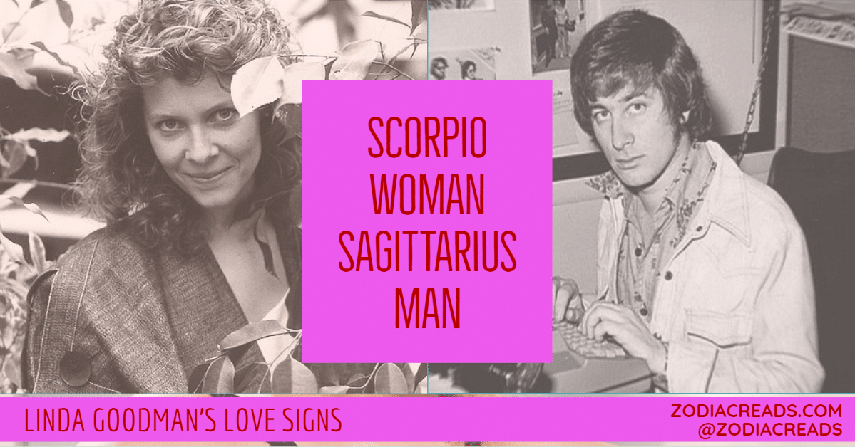 Scorpio Woman and Sagittarius Man Compatibility LINDA GOODMAN ZODIACREADS
