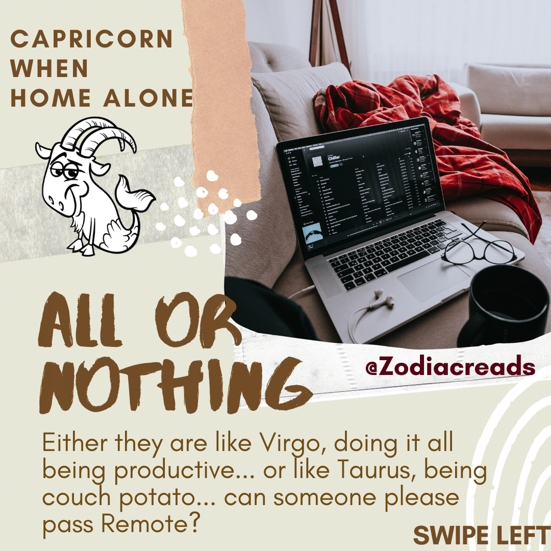 Capricorn when home alone