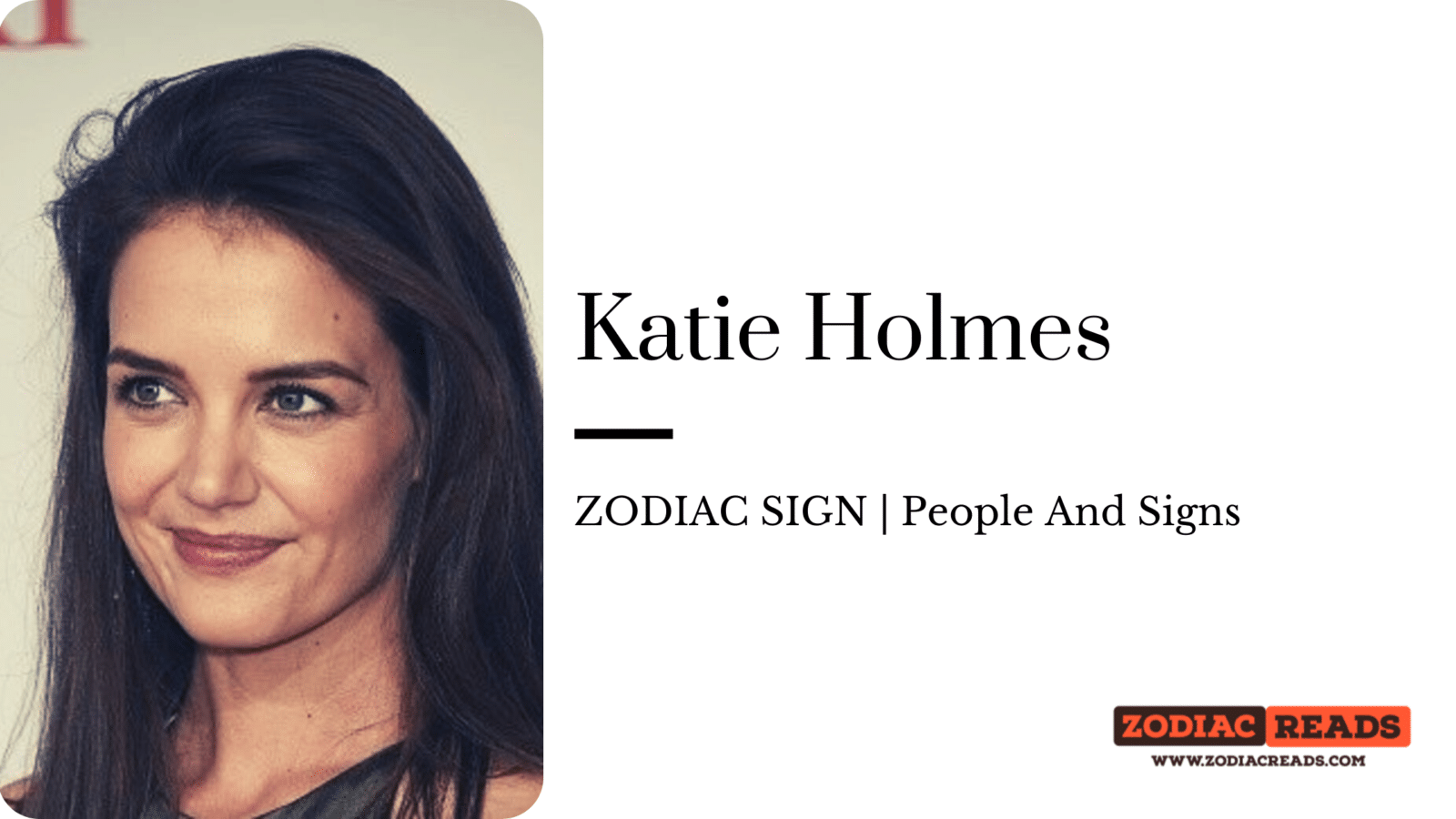 Katie Holmes Zodiac Sign Peopleandsigns Zodiacreads 