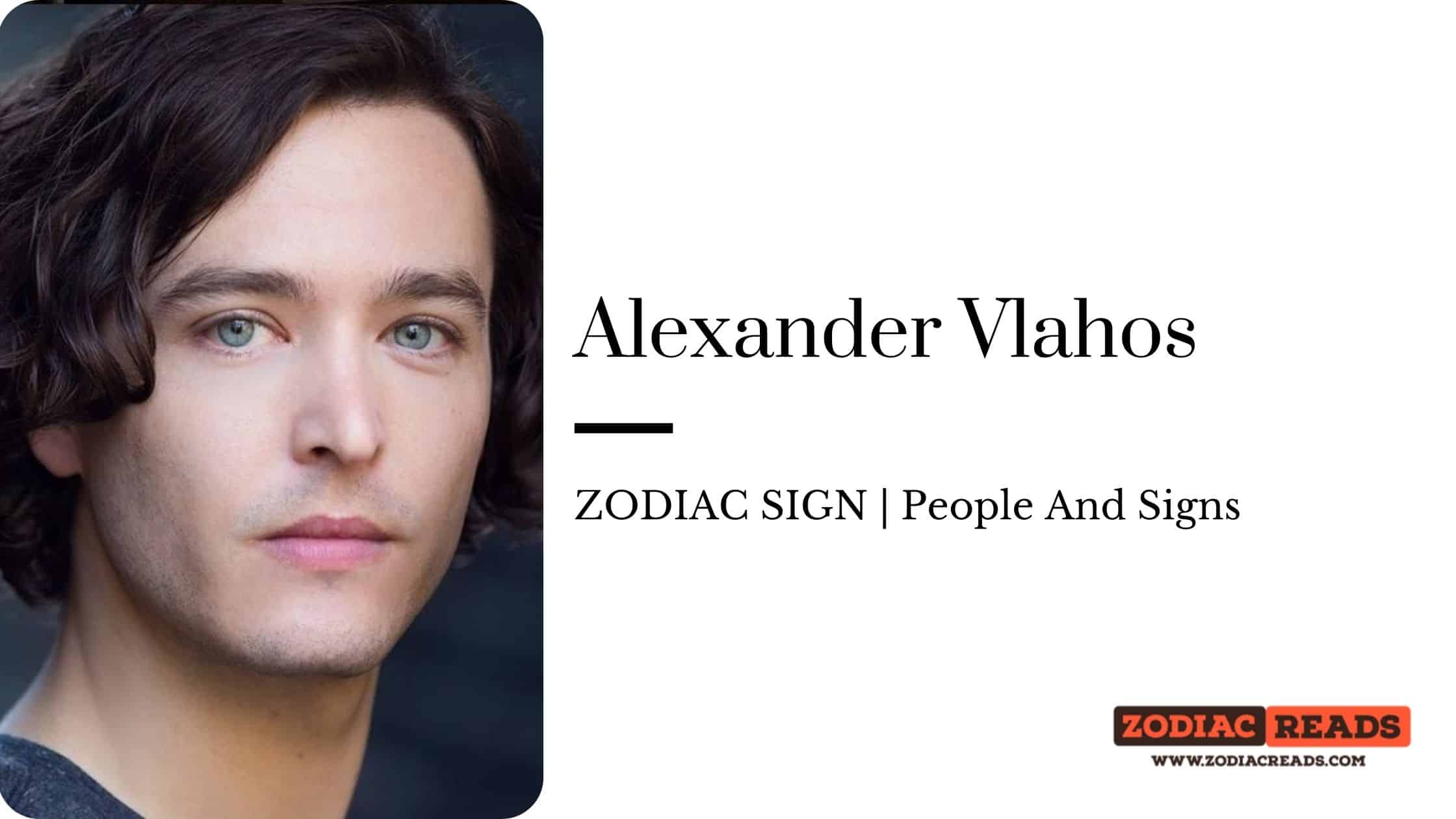 Alexander Vlahos zodiac