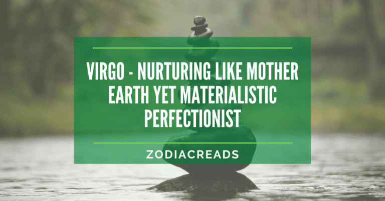 Virgo Traits - Nurturing Like Mother Earth Yet Materialistic Perfectionist Zodiacreads