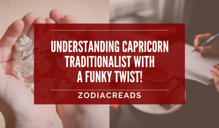 CAPRICORN TRAITS – THE TRADITIONALIST WITH FUNKY TWIST!
