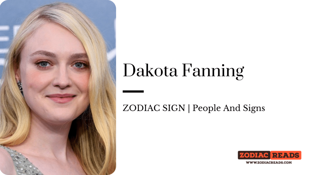 Dakota Fanning- ZODIAC SIGN | People And Signs - ZodiacReads