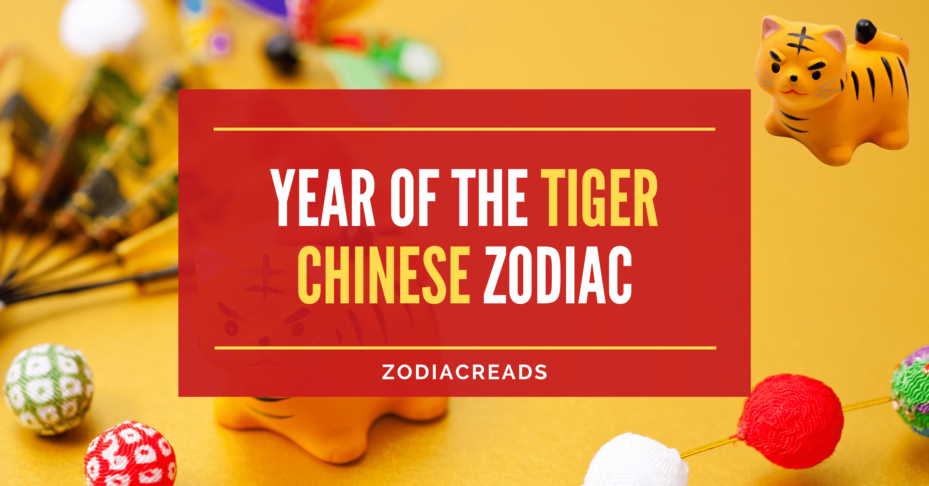 Year of the Tiger Chinese Zodiac Zodiacreads